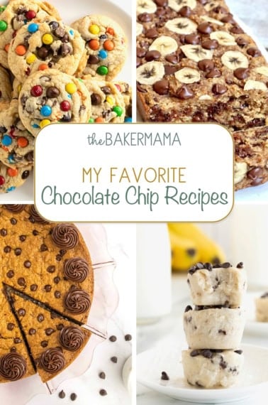 Chocolate chip M&M cookies, Chocolate Chip flourless banana bread, chocolate chip cookie cake, and chocolate chip banana ice cream bites.
