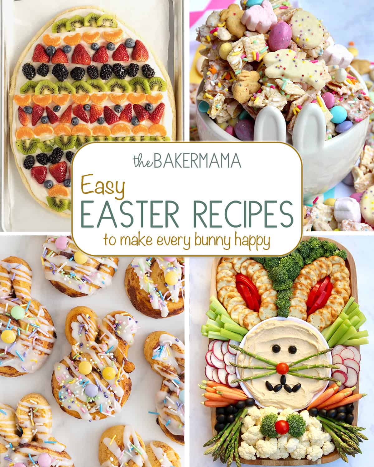 Giant Easter Egg Fruit Pizza, Easter Snack Mix, Easter Bunny Cinnamon Rolls, and Easter Bunny Snack Board.