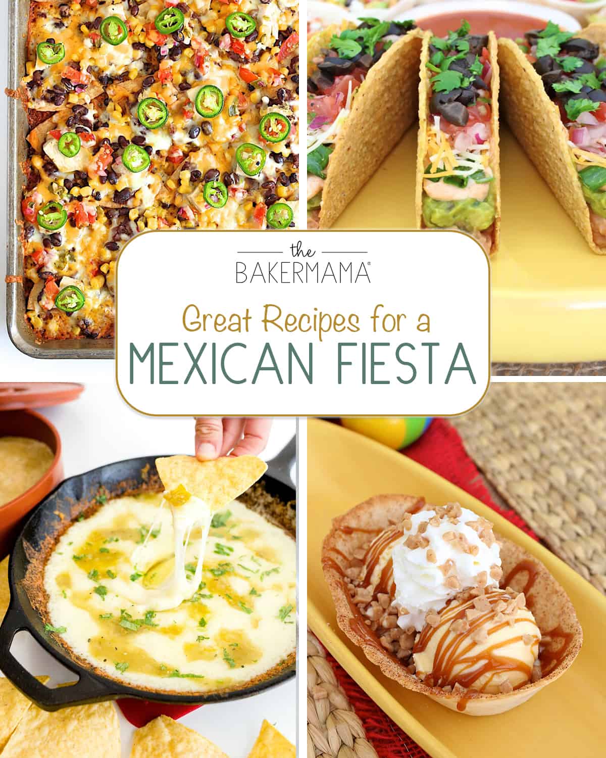 Great Recipes for a Mexican Fiesta by The BakerMama