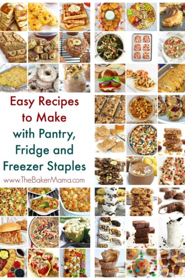 Easy Recipes to Make with Pantry, Refrigerator and Freezer Staples by The BakerMama