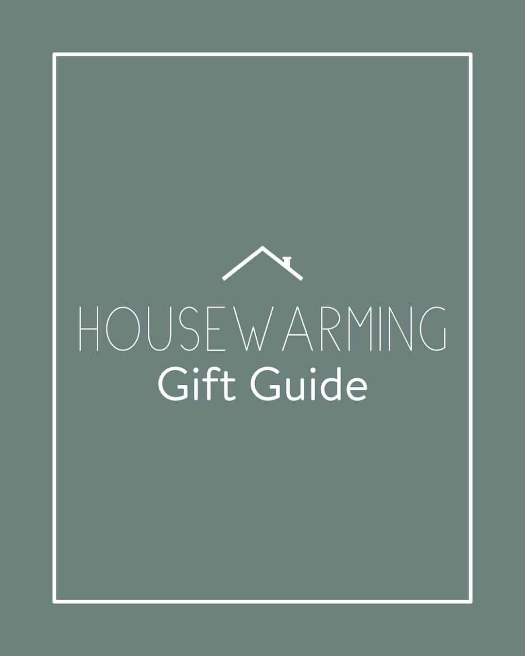 Housewarming Gift Guide