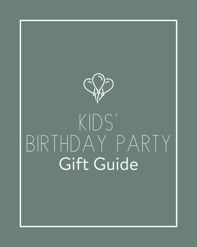 Kid's Birthday Party Gift Guide