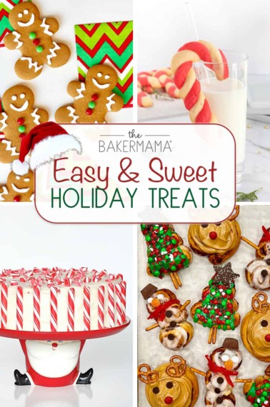 Easy and Sweet Holiday Treats by The BakerMama