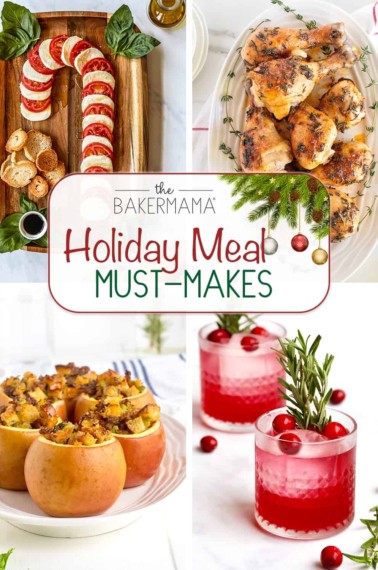Holiday Meal Must Makes by The BakerMama