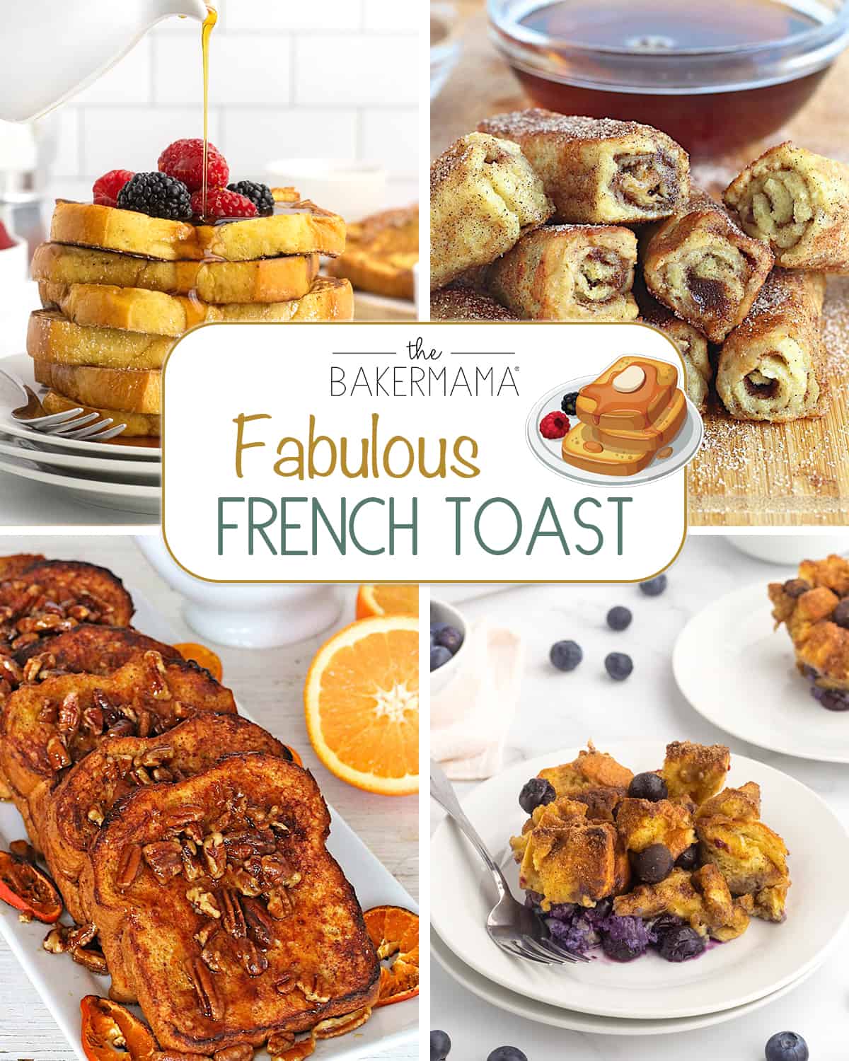 Fabulous French Toast Recipes by The BakerMama