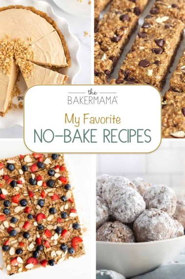 My Favorite No-Bake Recipes by The BakerMama