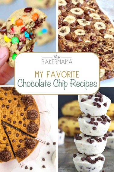 My Favorite Chocolate Chip Recipes by The BakerMama