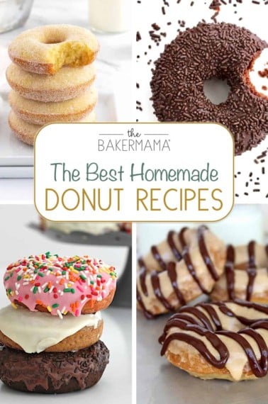 The Best Homemade Donut Recipes by The BakerMama