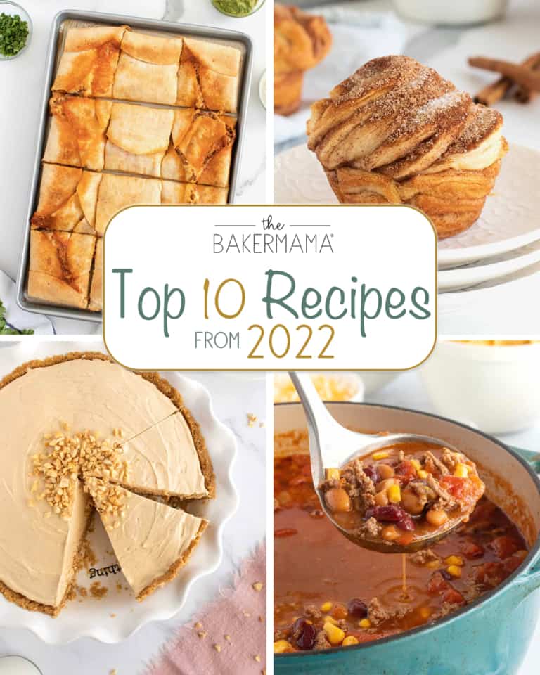 Top 10 New Recipes from 2022 - The BakerMama