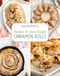 Recipes for Store Bought Cinnamon Rolls - The BakerMama