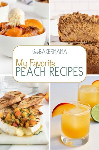 Peach crumble, Peach Coffee Cake, Grilled Brie with Peaches and Pesto, and Peachy Keen Cocktail.