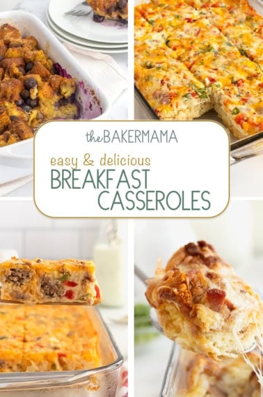 Blueberry French Toast Casserole, Hash Brown Breakfast Casserole, Sausage Egg and Cheese Breakfast Bake and Croissant Breakfast Casserole.
