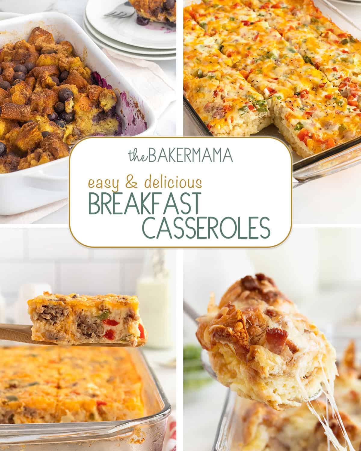 Blueberry French Toast Casserole, Hash Brown Breakfast Casserole, Sausage Egg and Cheese Breakfast Bake and Croissant Breakfast Casserole.